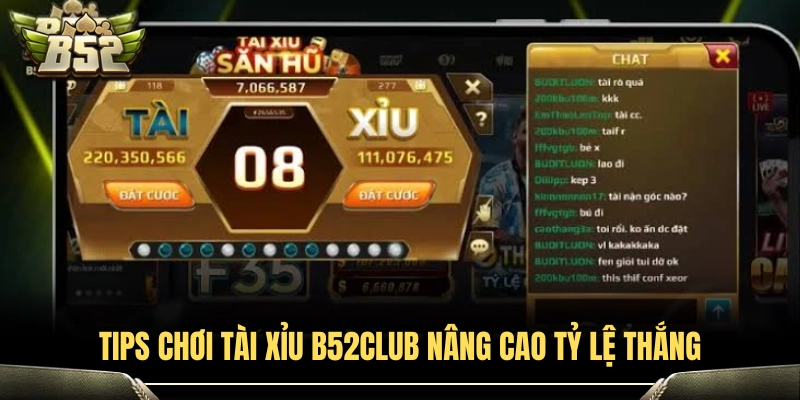 Chiến thuật đánh tài xỉu B52Club tối ưu tỷ lệ ăn 