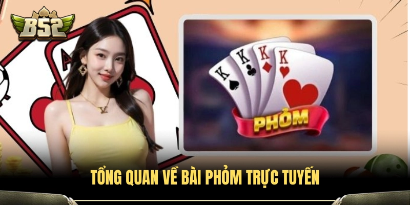 Bài Phỏm B52club - Bí Quyết Chốt Hạ Ăn Tiền Cực Đã 2 Giới thiệu tổng quan về hình thức đánh bài phỏm trực tuyến